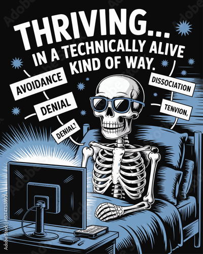 Skeleton in bed with sunglasses, surrounded by “Avoidance,” “Denial,” and “Dissociation” labels, captioned “Thriving... In a Technically Alive Kind of Way” on black background.