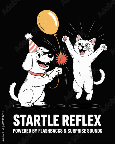 Dog popping balloon near cat that jumps in panic on black background, captioned “Startle Reflex: Powered by Flashbacks & Surprise Sounds,” funny portrayal of trauma response.