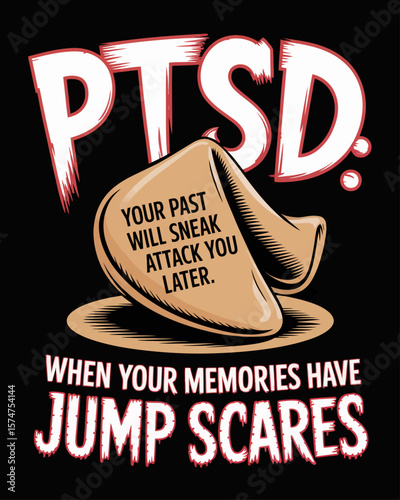 Fortune cookie saying “Your past will sneak attack you later,” captioned “PTSD: When Your Memories Have Jump Scares” on black background in dramatic horror-style font.