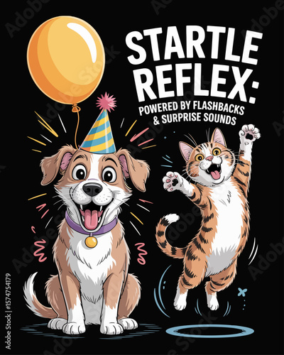 Dog popping balloon near cat that jumps in panic on black background, captioned “Startle Reflex: Powered by Flashbacks & Surprise Sounds,” funny portrayal of trauma response.