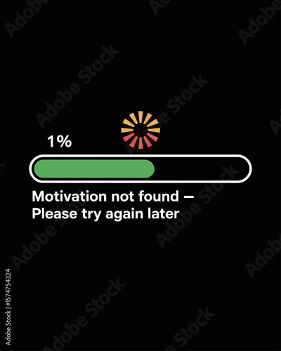 Loading bar at 1% with spinning icon on black background, captioned: “Motivation Not Found – Please Try Again Later” in system error font, classic procrastination satire.