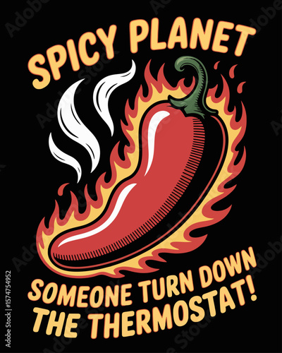Fiery jalapeño-shaped Earth with steam. Caption: “Spicy Planet – Someone Turn Down the Thermostat!” in taco-truck font on black background.