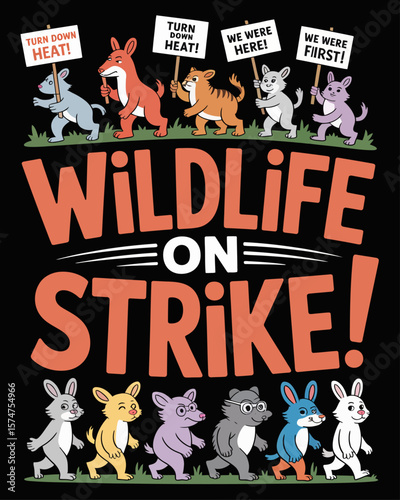 Animals marching with protest signs: “Turn Down the Heat!”, “We Were Here First!” Caption: “Wildlife on Strike!” in bold picket lettering on black background.