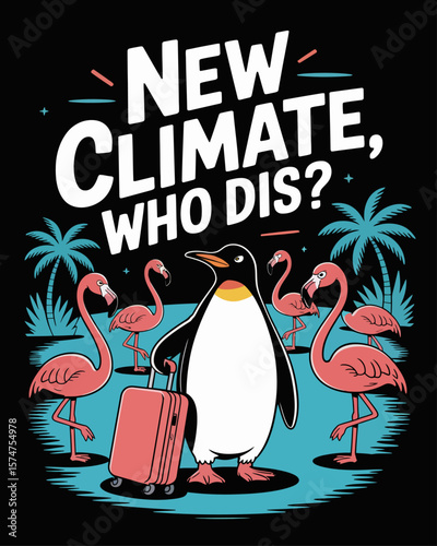 Penguin with suitcase at tropical resort, flamingos nearby. Caption: “New Climate, Who Dis?” in vacation-style font on black background.