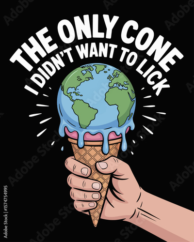 Melting Earth inside an ice cream cone dripping on a hand. Caption: “The Only Cone I Didn’t Want to Lick” in dessert-themed font on black background.