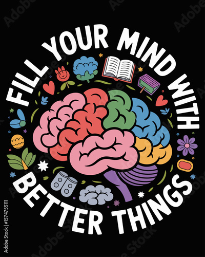 Brain filled with colorful icons pushing out gray drug symbols. Caption: “Fill Your Mind With Better Things” loops around in doodle style.