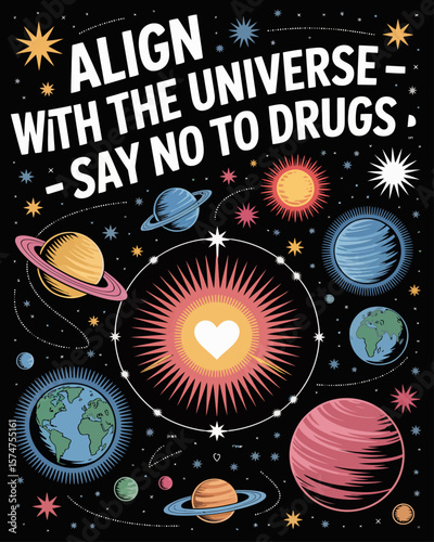 Planets orbit clean mind and heart, avoiding drug-asteroids. Caption: “Align with the Universe – Say No to Drugs” in glowing font on black background.