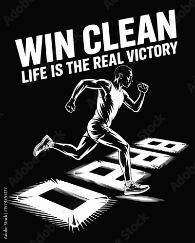 Runner breaks drug-symbol finish line. Caption: “Win Clean – Life Is the Real Victory” in bold, athletic font on black background.
