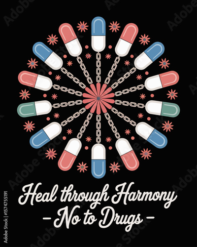 Mandala of broken pills and chains turning into stars and flowers. Caption: “Heal Through Harmony – No to Drugs” in peaceful cursive.