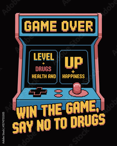 Retro arcade “Game Over” for drugs, “Level Up” for life. Caption: “Win the Game, Say No to Drugs” in pixel font on black background.