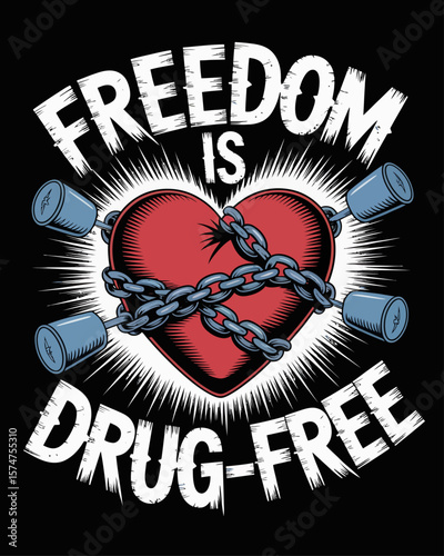 Heart breaking free from chains and drug symbols. Caption: “Freedom is Drug-Free” in gritty tattoo-style font on black background.