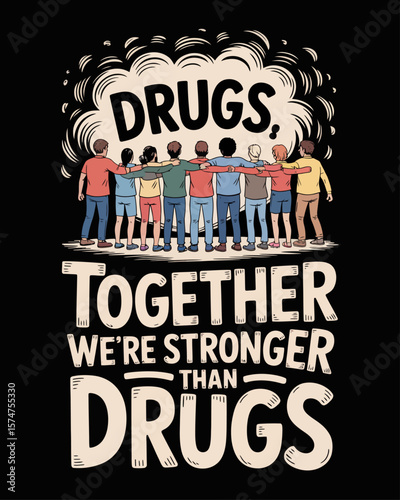 Diverse group links arms pushing away fog labeled “Drugs.” Caption: “Together We’re Stronger Than Drugs” in warm, united lettering.