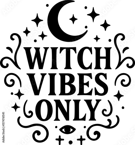 Mystical witch vibes phrase with moon and magical symbols