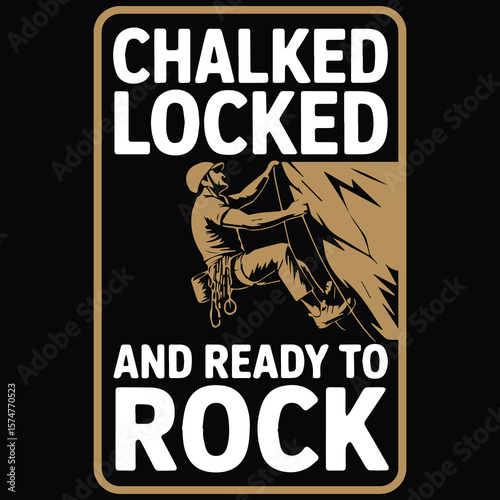 Chalked locked Graphic design for Rock Climbing lover