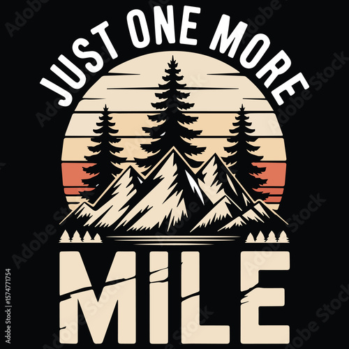 Just one more mile Graphic design for Trail Running lover