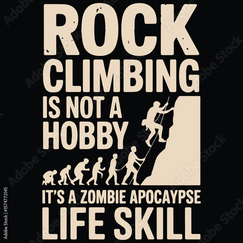 Rock climbing is not a hobby it's a zombie Graphic design for Rock Climbing lover