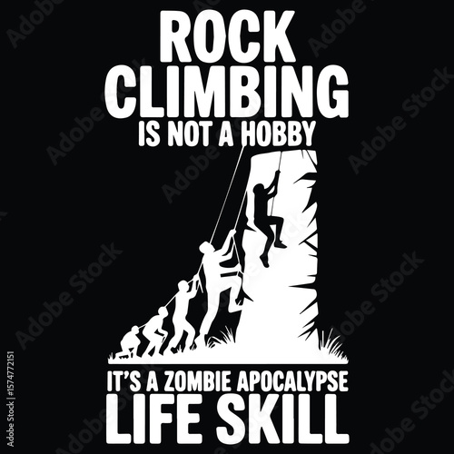 Rock climbing is not a hobby Graphic design for Rock Climbing lover