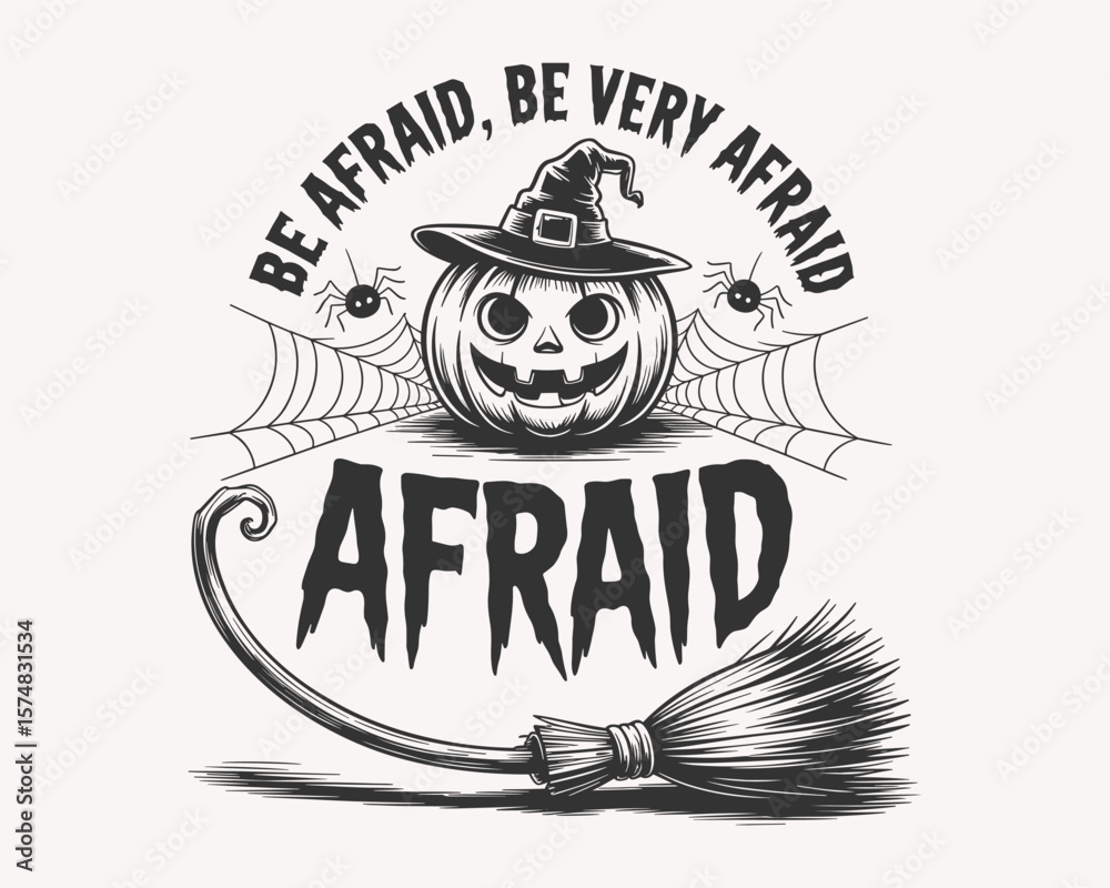 Obraz premium Be Afraid, Be Very Afraid Halloween Pumpkin with Witch Hat, Broom, and Spiders, Perfect for Spooky Season Apparel, Party Decorations, and Fun Halloween Graphics