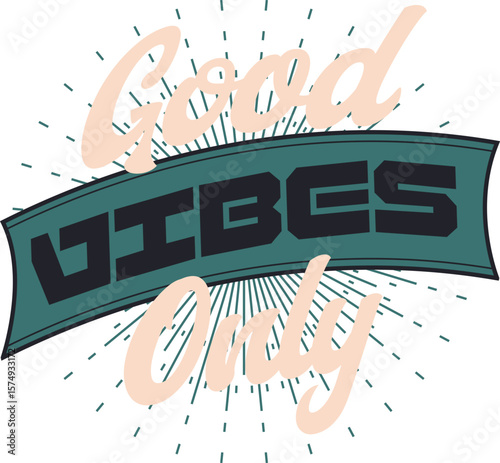 Peach script text good vibes only on teal banner t shirt design