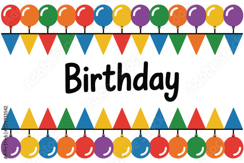 Birthday graphic with colorful balloons and pennant banner decorations on the top and bottom borders design