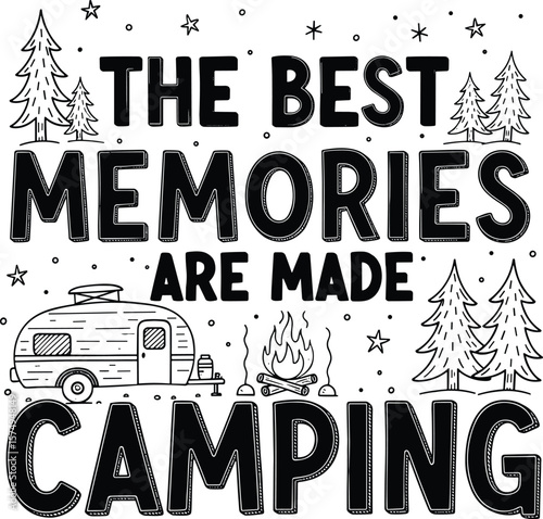 Hand drawn camping typography design featuring a vintage camper trailer campfire and pine trees nostalgic black and white style perfect for outdoor adventure apparel or travel blog