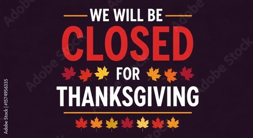 Thanksgiving Holiday Closure Announcement Graphic Closed for Thanksgiving