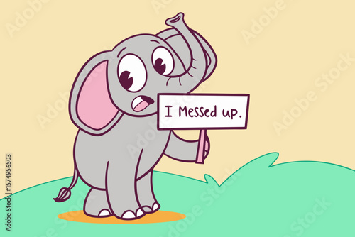 A cartoon elephant with big sad eyes holding a sign that reads “I messed up.”