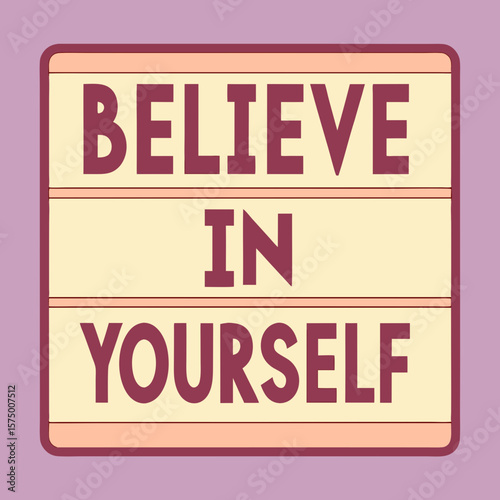 Believe in yourself motivational quote poster design
