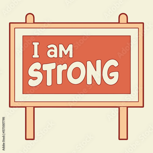 I am strong motivational message in signboard format