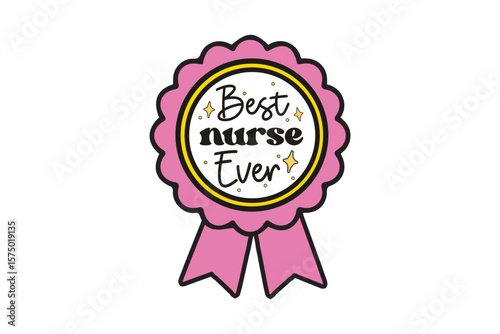 Best Nurse Ever – Pink Award Ribbon Badge Quote Design
