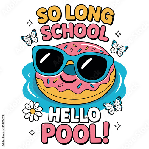 So Long School Hello Pool Donut Floatie Funny End of Year Summer Break Design