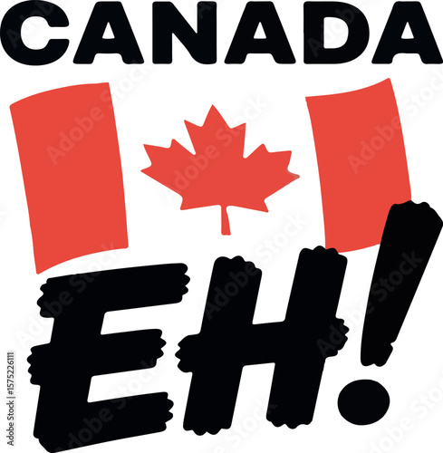 Canada Eh with Maple Leaf Flag Canadian