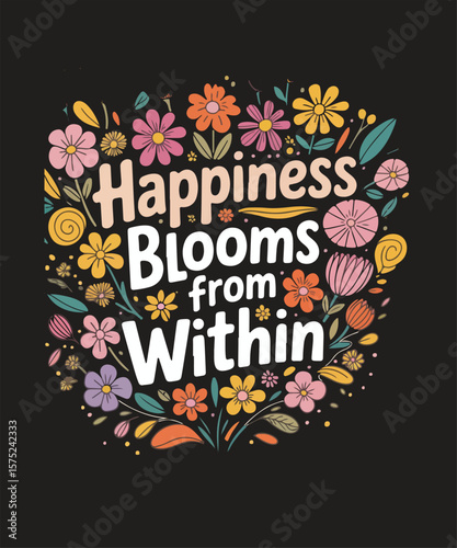 Happiness blooms from within