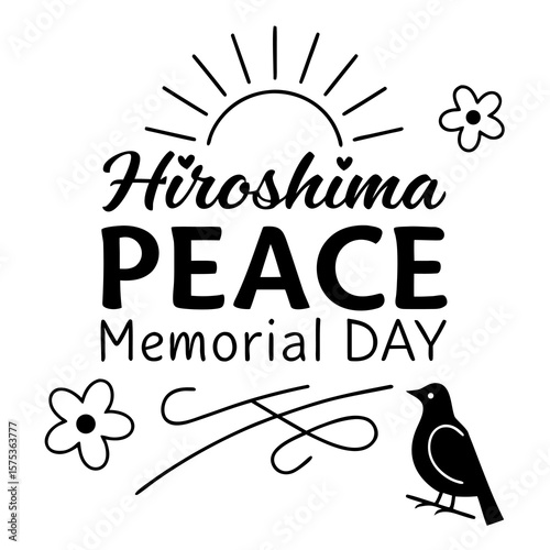 Hiroshima peace memorial day text with sun rays flowers decorative swirls and a bird illustration