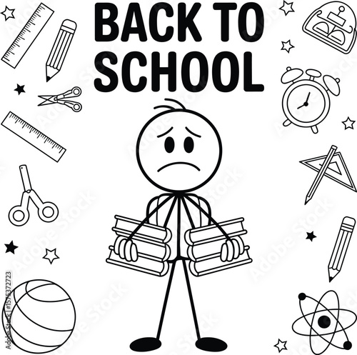 Back to School Doodle Vector Illustration Featuring a Sad Stick Figure Holding Books Surrounded by School Supplies Including Ruler, Pencil, Scissors, Alarm Clock, Protractor, Ball, Atom Symbol, 