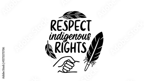 Respect indigenous rights with a fist and feathers symbolizing unity and heritage