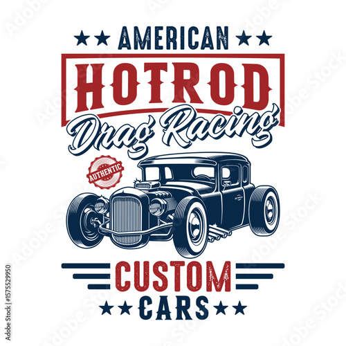 American Hotrod drag racing authentic custom cars - Hot Rod t shirt design vector