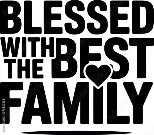 Blessed with the Best Family vector silhouette design