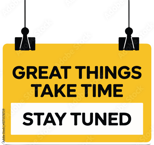 great things take time, under construction sign symbol icon