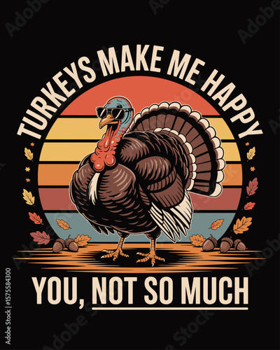 Funny Turkeys Make me Happy, vector illustration