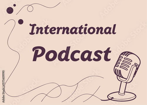 Elegant International Podcast Design Featuring a Vintage Microphone and Abstract Lines on a Pale Background