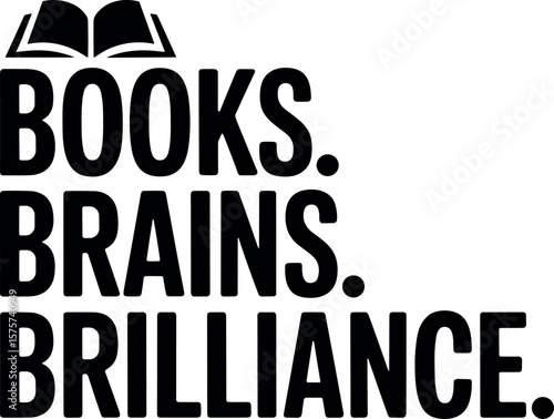 Books. Brains. Brilliance. vector silhouette print design