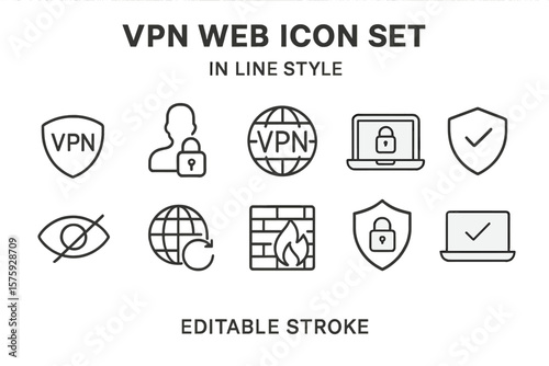 VPN Web Icon Set, Line Style. Internet Security, Privacy, Proxy, Firewall, Online Protection, Cybersecurity, Secure Connection, Encryption, Shield, Anonymous Browsing, Editable Stroke