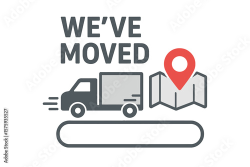 We've Moved Announcement Vector. Moving Truck with Map Pin, GPS Navigation, Change of Address, Business Relocation, New Location Notification, Geotag, Delivery, Moving Service