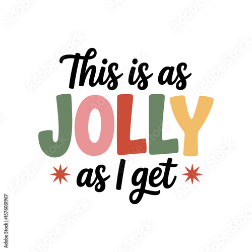 Christmas Bundle, Christmas Svg Bundle, Funny Christmas Bundle, Christmas Quote Bundle, This Is As Jolly As I Get,
 It’s Beginning To Cost A Lot Like Christmas, I’m Snow Cute, Messy And Bright, Naught