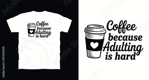 coffe typography vactor t shirt design, Coffe because adulting is hard.