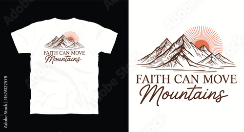 "Faith can move mountain" Explore Adventure typography inspritional graphic t-shirt and apparel design