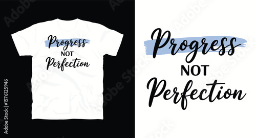 Progress not perfection motivational typography t-shirt design, inspirational quote, motivational slogan for fitness, life, success, positive mindset, casual apparel, t-shirt design