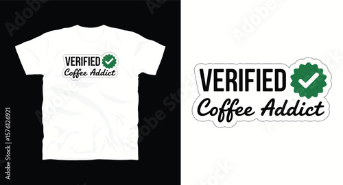 coffe typography vactor t shirt design,Verified Coffe addict.