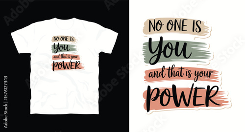 No one is you and that is your power motivational typography t-shirt design, inspirational quote, motivational slogan for fitness, life, success, positive mindset, casual apparel, t-shirt design